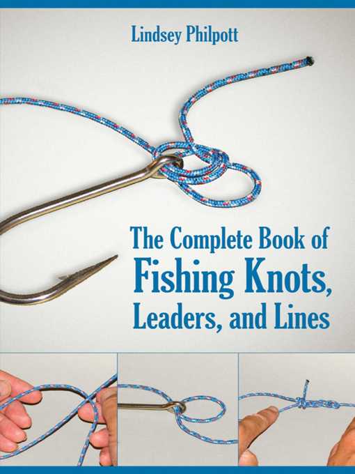 Title details for Complete Book of Fishing Knots, Leaders, and Lines by Lindsey Philpott - Available
